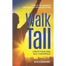 Walk Tall: Create Your Own Self-Confidence