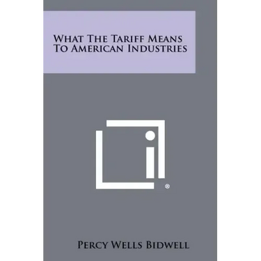 What the Tariff Means to American Industries