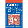 God Was in This Place & I, I Did Not Know--25th Anniversary Ed: Finding Self, Spirituality and Ultimate Meaning