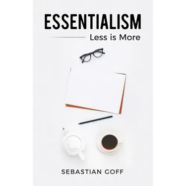 Essentialism: Less is More
