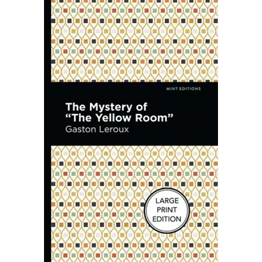 The Mystery of the Yellow Room: Large Print Edition