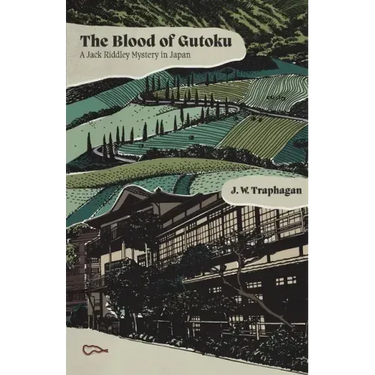 The Blood of Gutoku: A Jack Riddley Mystery in Japan