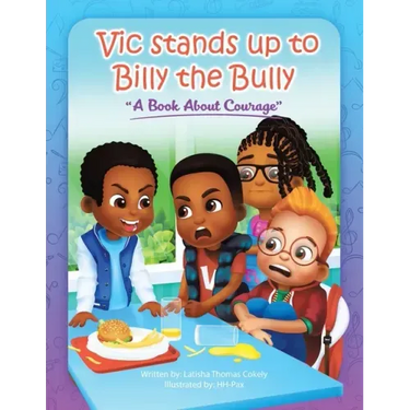 Vic Stands up to Billy the Bully: A Book About Courage
