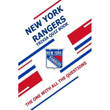 New York Rangers Trivia Quiz Book: The One With All The Questions