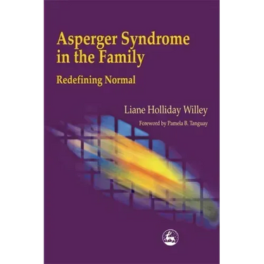 Asperger Syndrome in the Family: Redefining Normal