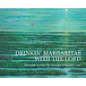 Drinkin' Margaritas With the Lord