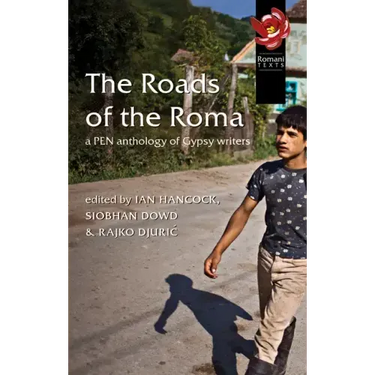 The Roads of the Roma: A Pen Anthology of Gypsy Writers