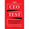 The CEO Test: Master the Challenges That Make or Break All Leaders