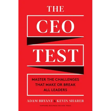 The CEO Test: Master the Challenges That Make or Break All Leaders