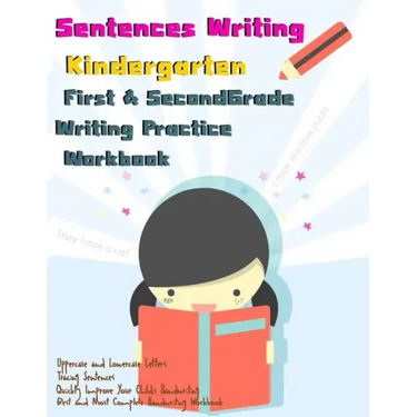 Sentences Writing: Kindergarten: First & Second Grade Writing Practice Workbook: (85 Pages,320 Sentences)