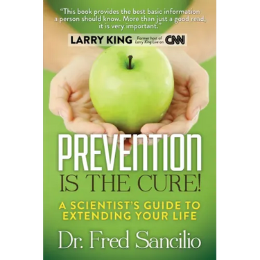 Prevention Is the Cure!: A Scientist's Guide to Extending Your Life