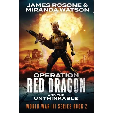 Operation Red Dragon: And the Unthinkable