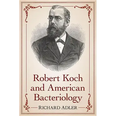 Robert Koch and American Bacteriology