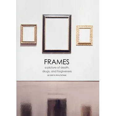 Frames: a picture of death, drugs, and forgiveness