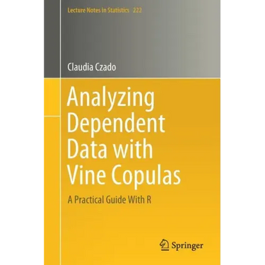 Analyzing Dependent Data with Vine Copulas: A Practical Guide with R