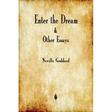 Enter the Dream and Other Essays