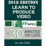 Learn to Produce Video with FFmpeg: In Thirty Minutes or Less (2018 Edition)