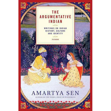The Argumentative Indian: Writings on Indian History, Culture and Identity