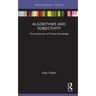 Algorithms and Subjectivity: The Subversion of Critical Knowledge