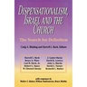 Dispensationalism, Israel and the Church: The Search for Definition