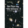 Our Place in the Universe - II: The Scientific Approach to Discovery