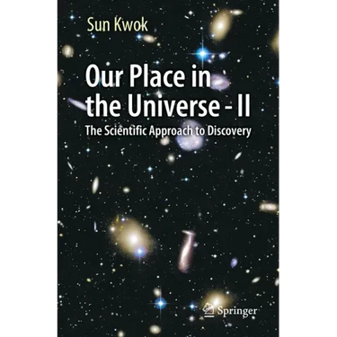Our Place in the Universe - II: The Scientific Approach to Discovery