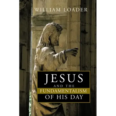 Jesus and the Fundamentalism of His Day