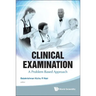 Clinical Examination: A Problem Based Approach