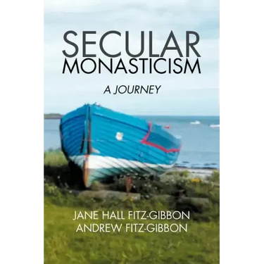 Secular Monasticism: A Journey