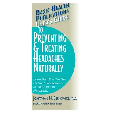 User's Guide to Preventing & Treating Headaches Naturally