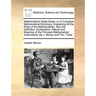 Mathematicks Made Easie: Or, a Compleat Mathematical Dictionary, Explaining All the Parts of the Mathematicks. Also the Definition, Explanation