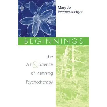 Beginnings: The Art and Science of Planning Psychotherapy