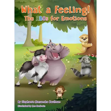 What a Feeling!: The ABCs for Emotions