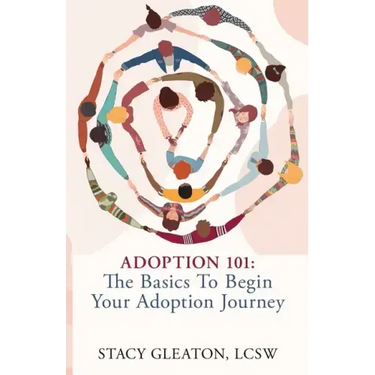Adoption 101: The Basics to Begin Your Adoption Journey