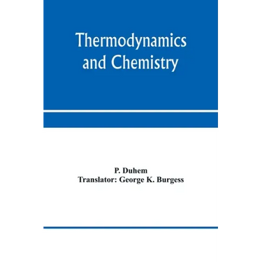 Thermodynamics and chemistry. A non-mathematical treatise for chemists and students of chemistry