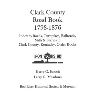 Clark County Road Book, 1793-1876