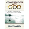 Conversation with God: Mystical Answers to the Important Questions of Life
