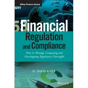 Financial Regulation and Compliance, + Website: How to Manage Competing and Overlapping Regulatory Oversight