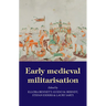 Early Medieval Militarisation