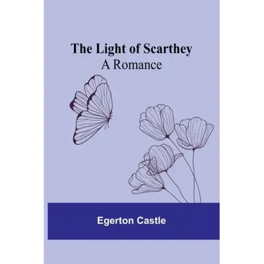 The Light of Scarthey: A Romance