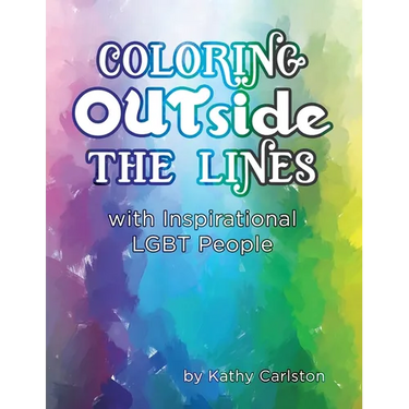 Coloring OUTside the Lines: with Inspirational LGBT People