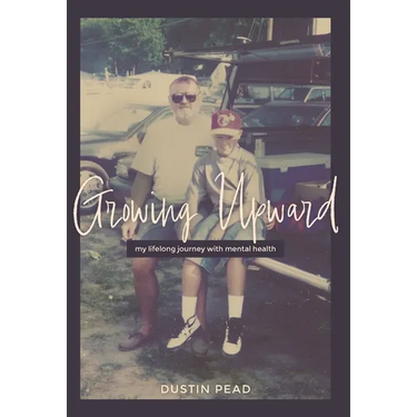 Growing Upward: My Lifelong Journey with Mental Health