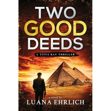 Two Good Deeds: A Titus Ray Thriller