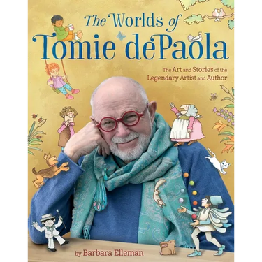 The Worlds of Tomie dePaola: The Art and Stories of the Legendary Artist and Author