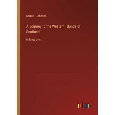 A Journey to the Western Islands of Scotland: in large print