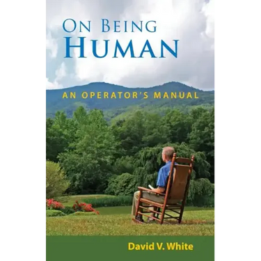 On Being Human: An Operator's Manual