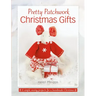Pretty Patchwork Christmas Gifts: 8 Simple Sewing Patterns for a Handmade Christmas