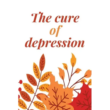 The Cure Of Depression: A Simple Way To Be Thankful Every Day, - Thankfulness is The Quickest Path to Joy. -