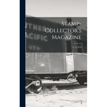 Stamp-collector's Magazine; v. 8 1870