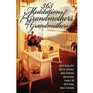 365 Meditations for Grandmothers by Grandmothers